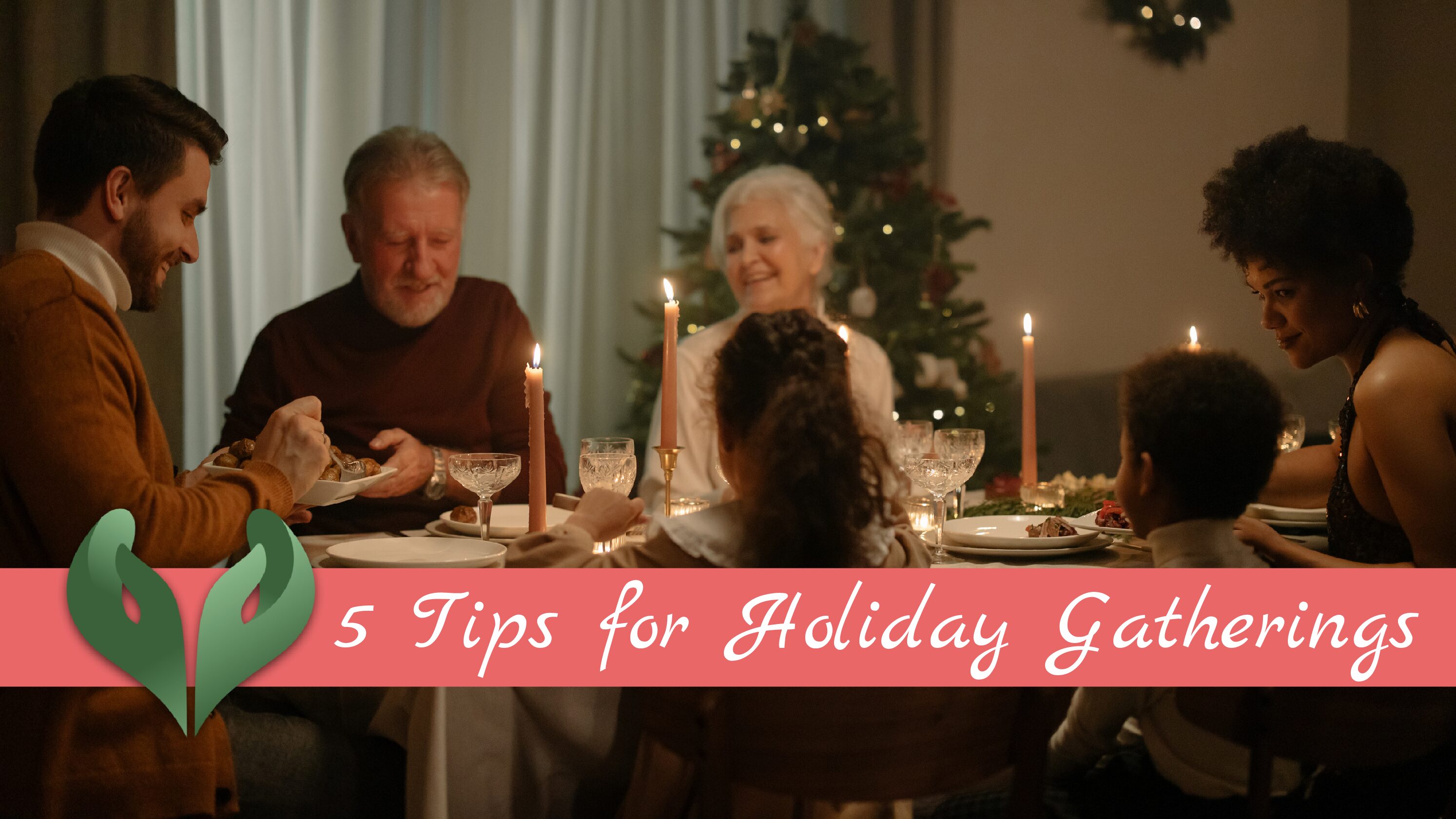 5 Tips for Holiday Gatherings