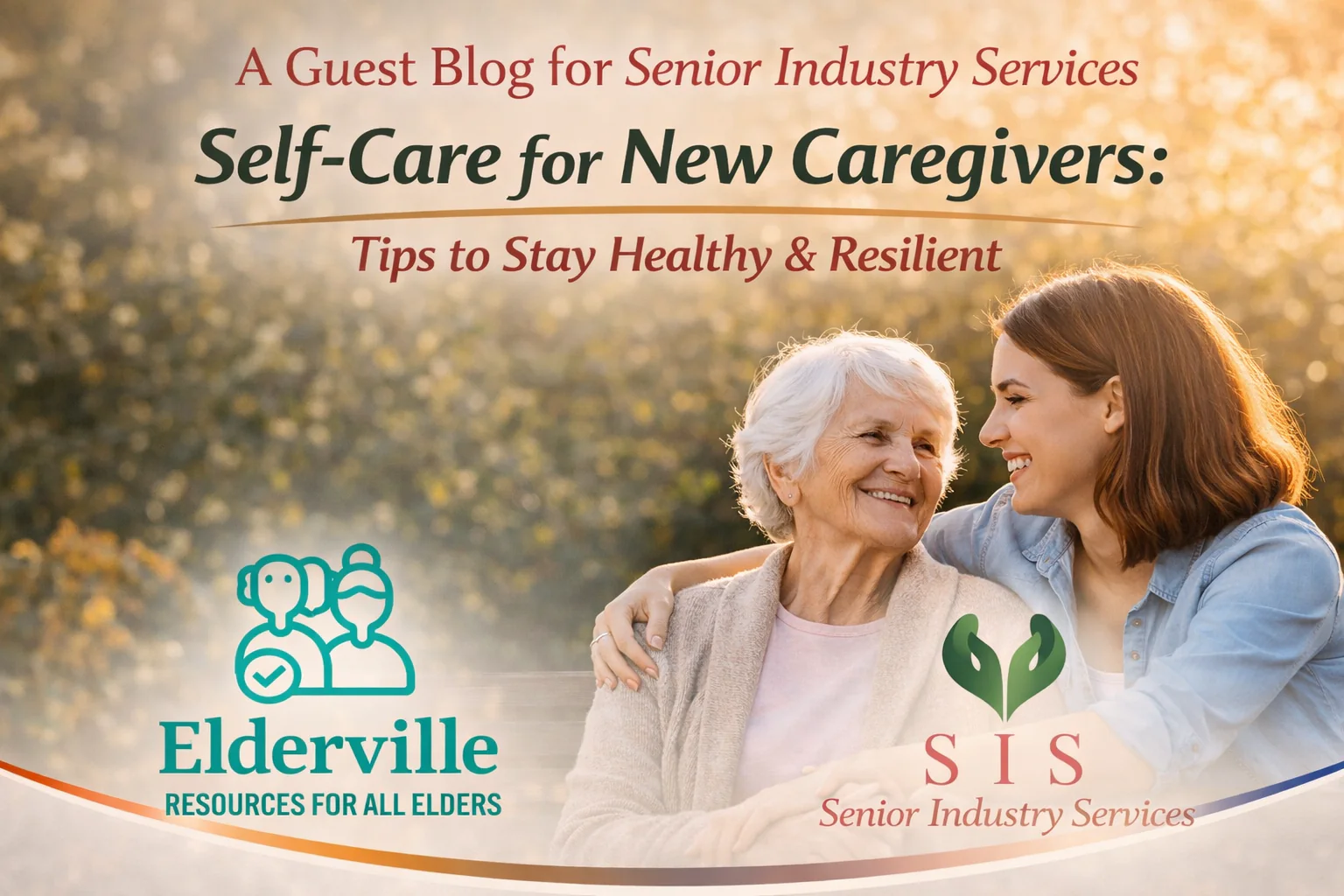 How New Caregivers Can Practice Self-Care to Stay Healthy and Resilient
