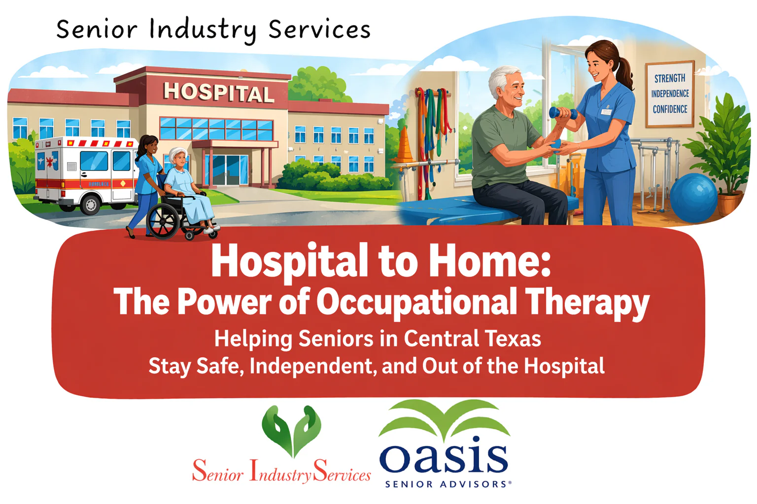 Hospital to Home in Central Texas: How Occupational Therapy Helps Seniors Stay Safe and Independent