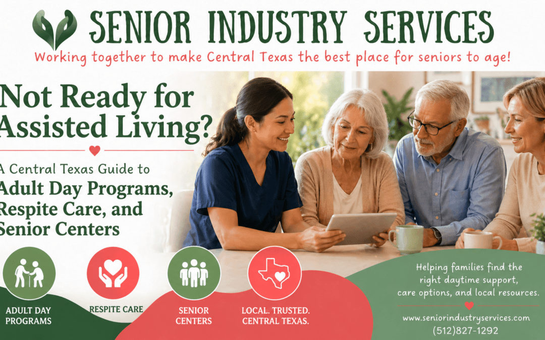 Not Ready for Assisted Living? A Central Texas Guide to Adult Day Programs, Respite Care, and Senior Centers