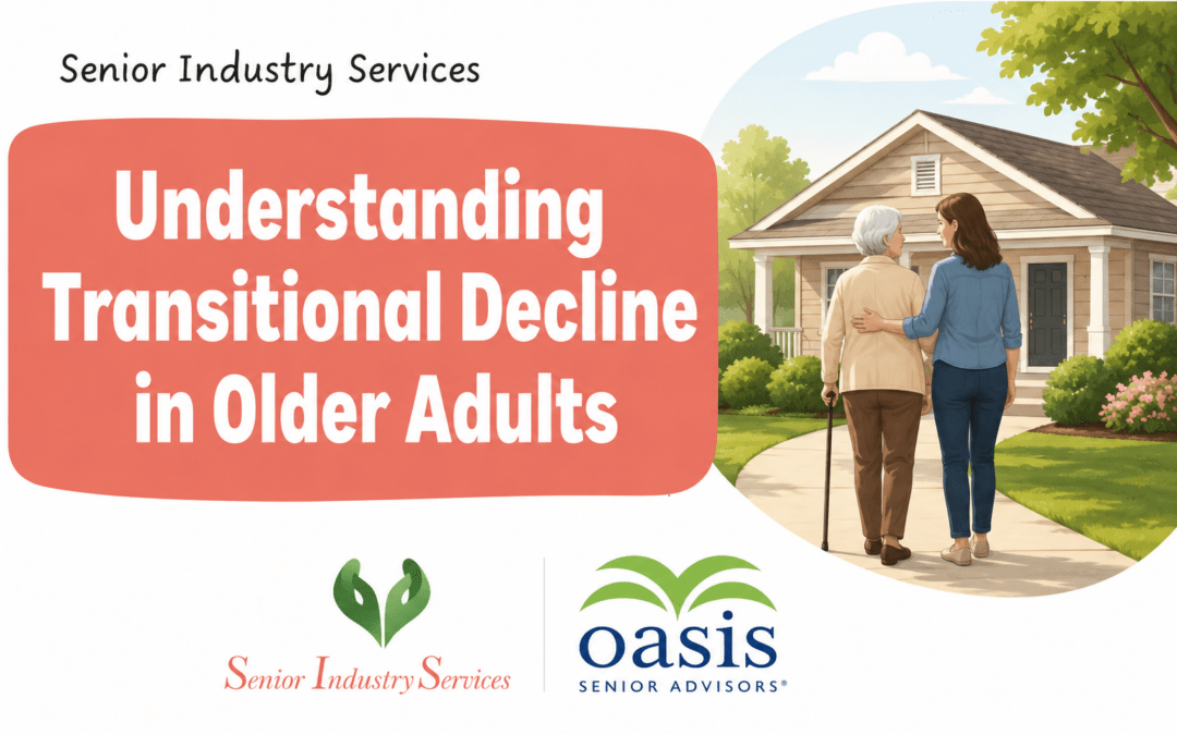 Understanding Transitional Decline in Older Adults: Why Major Life Changes Can Affect Health, Memory, and Independence