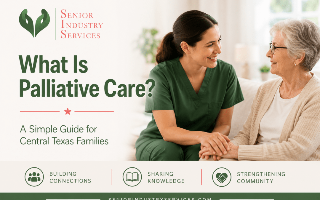 What Is Palliative Care? A Simple Guide for Central Texas Families