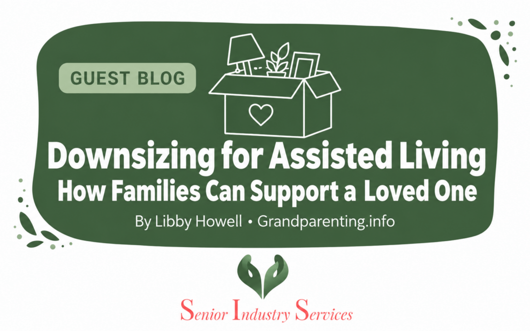 How Families Can Support Loved Ones Through Downsizing for Assisted Living