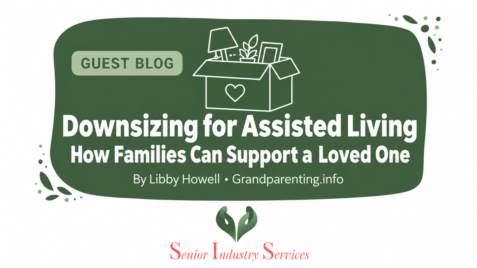 Downsizing for assisted living guest blog by Libby Howell with Senior Industry Services